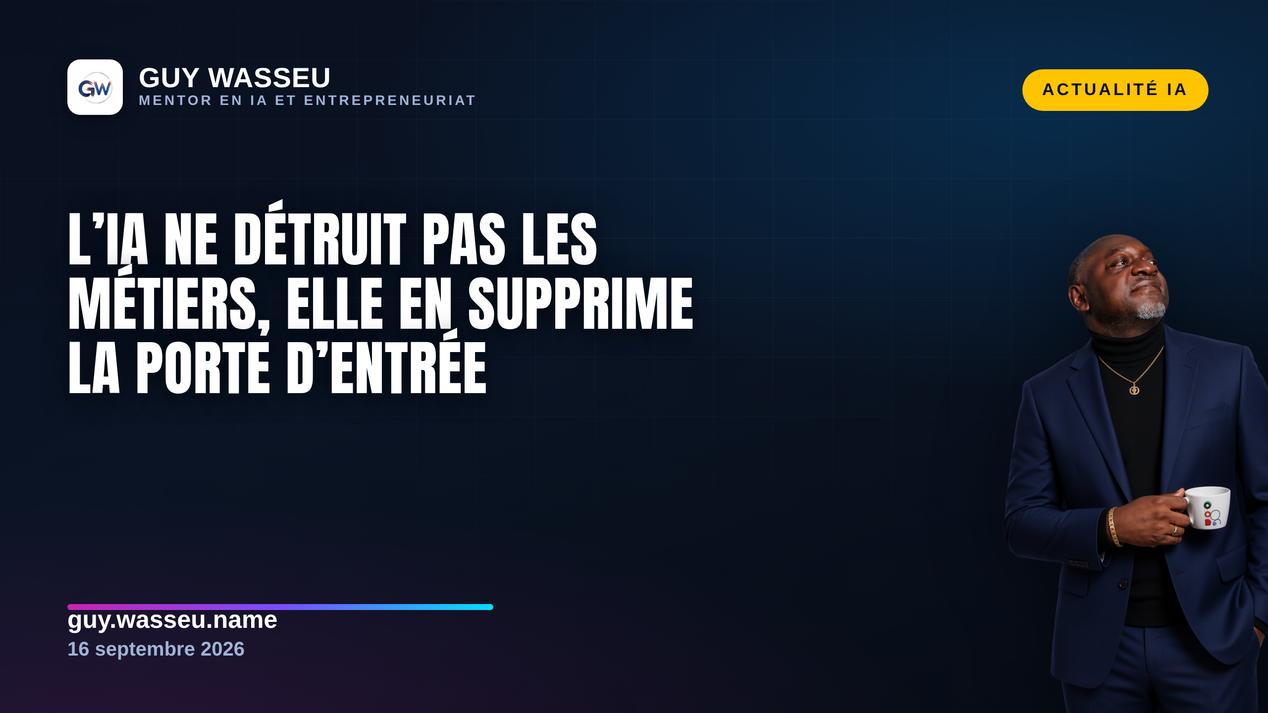 Fable 5.1, GPT-6 Astra : l'IA ne détruit pas les métiers, elle en supprime la porte d'entrée